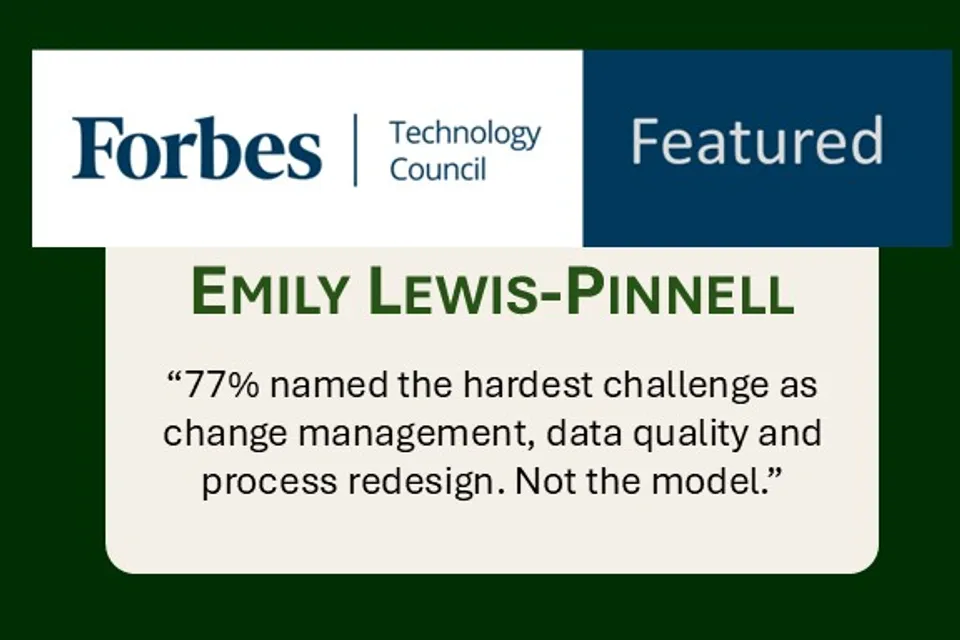 Forbes Technology Council featured card quoting Evaila founder Emily Lewis-Pinnell: 77% named the hardest challenge as change management, data quality and process redesign. Not the model.