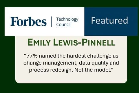 Forbes Technology Council featured card quoting Emily Lewis-Pinnell on change management, data quality and process redesign being harder than the model